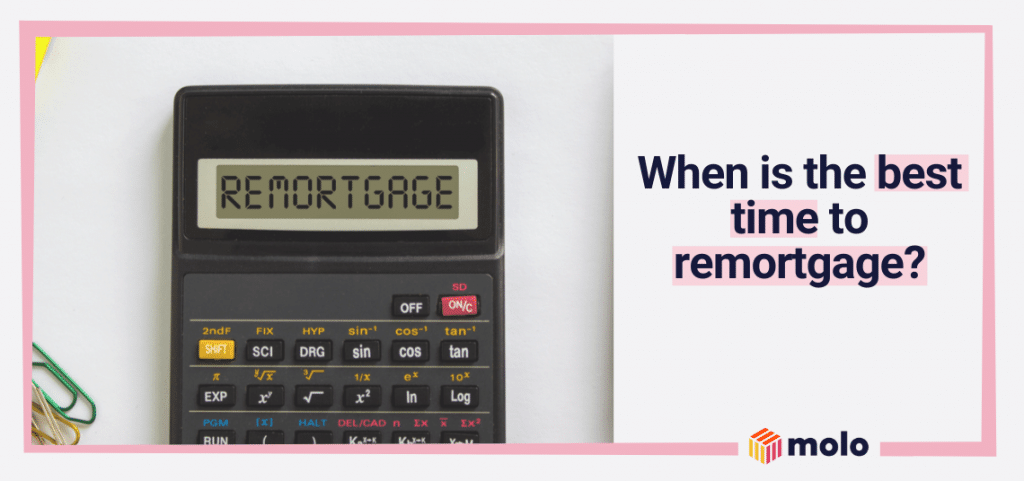 Best time to remortgage - Molo Finance